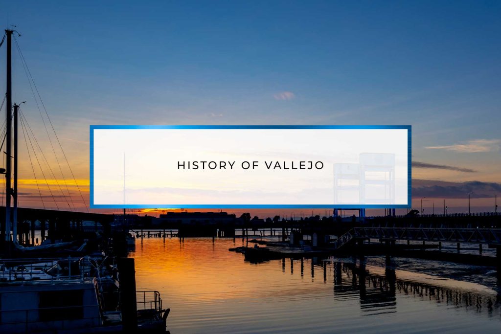 History of Vallejo | Vallejo Marina